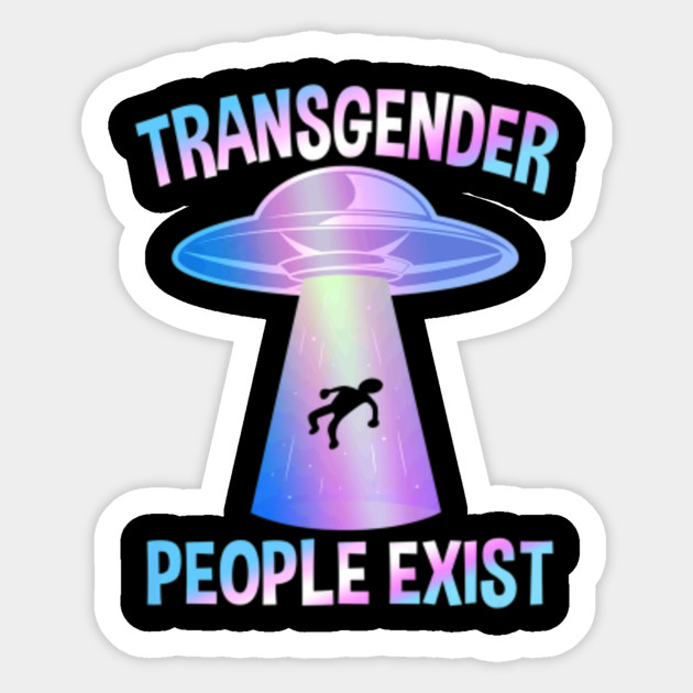 Transgender People Exist Lgbt Alien Pride Flag Gifts Lgbt Pride Month Sticker Teepublic