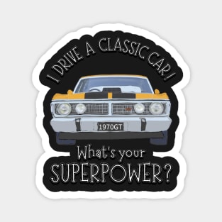 Funny - I drive Classic Cars, whats your SuperPower? Magnet