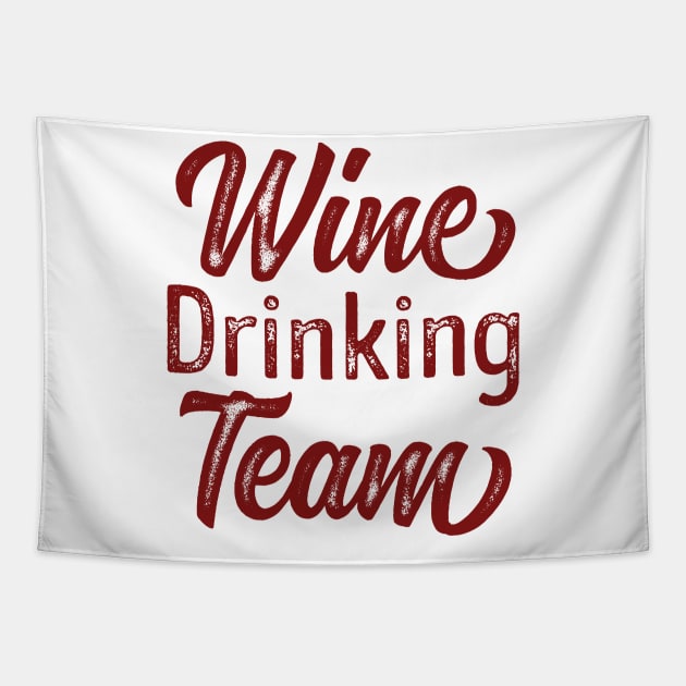 Wine Drinking Team' Funny Wine Drinking Tapestry by ourwackyhome