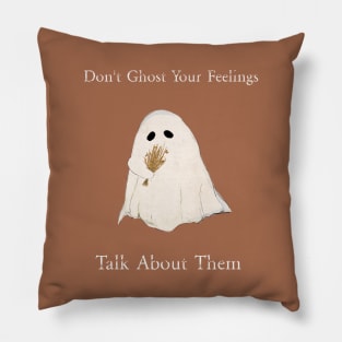 Don't Ghost Your Feelings, Mental Health , Self-Love, Self-Acceptance Pillow