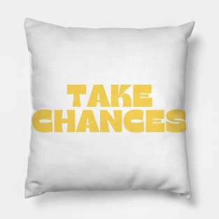 Take Chances. Retro Vintage Motivational and Inspirational Saying. Yellow Pillow