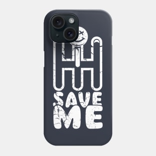 Save Me Phone Case