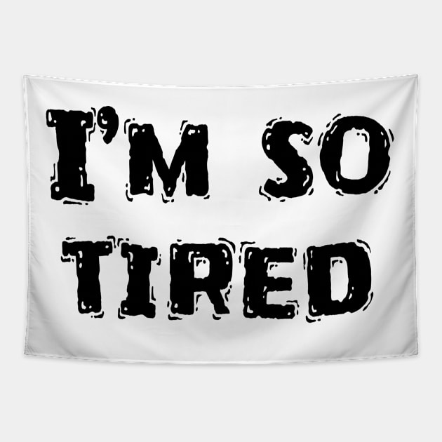 I’m So Tired, Funny White Lie Party Idea Tapestry by Happysphinx