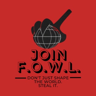 F.O.W.L.  - The Fiendish Organization for World Larceny T-Shirt