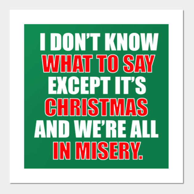 Christmas Vacation Quote We Re All In Misery Christmas