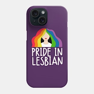 Pride in lesbian Phone Case