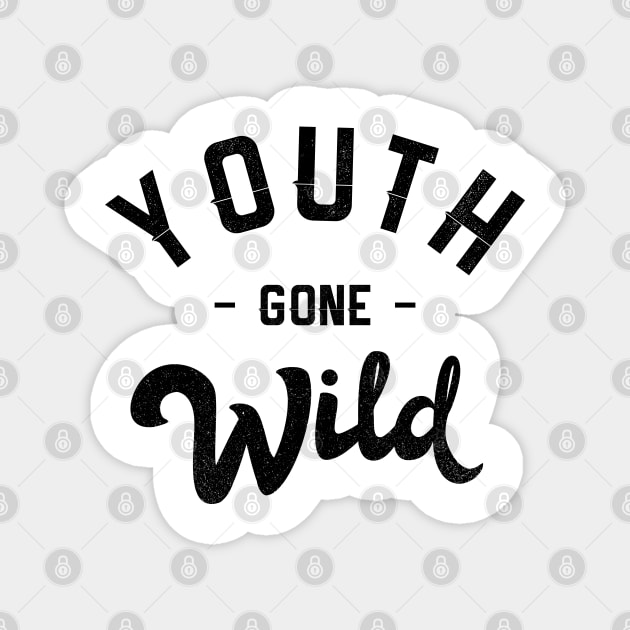 Youth Gone Wild Magnet by NotoriousMedia