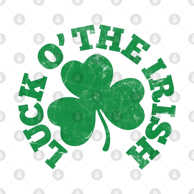 Luck O' The Irish / Vintage Style Design by feck!