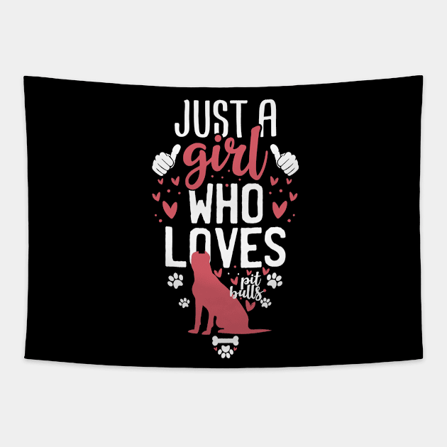 Just a Girl Who Loves Pitbulls Tapestry by Tesszero
