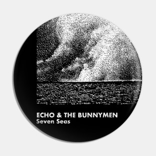 Echo & The Bunnymen / Seven Seas / Minimalist Graphic Artwork Design Pin