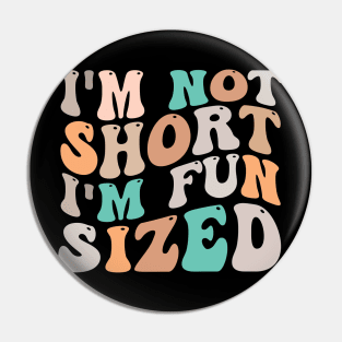 im not short im fun sized Pin