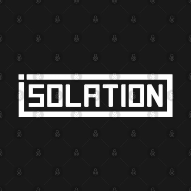 isolation by Bravetee