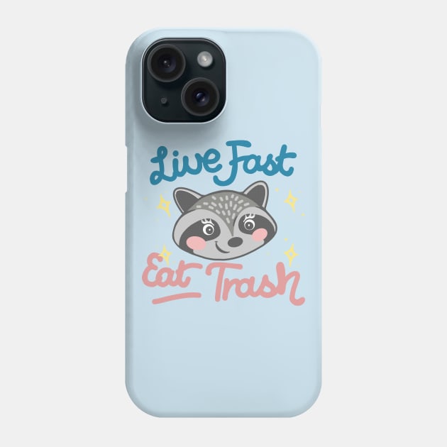 Live Fast, Eat Trash Phone Case by DankFutura