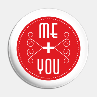 Valentine's Day me and you Pin