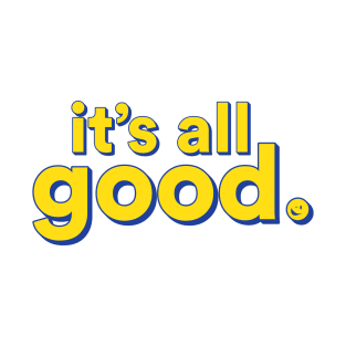 It's All Good #02 T-Shirt