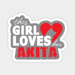 This "Girl" Loves Her Akita Magnet