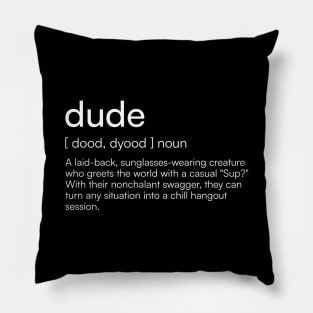 Dude definition Pillow