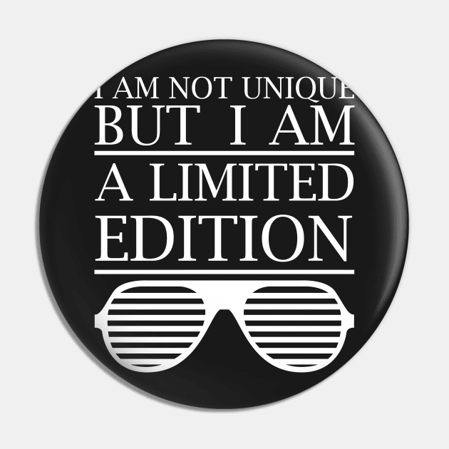 I Am A Limited Edition - White Pin by 4U2NV-LDN