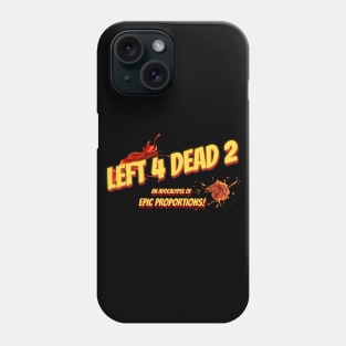 Left 4 Dead 2: An Apocalypse of Epic Proportions! Phone Case