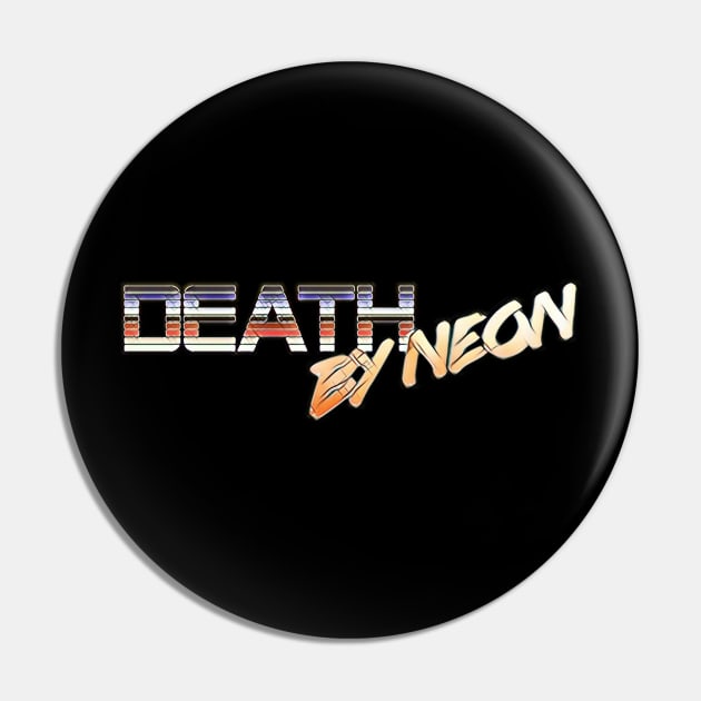 Death By Neon Logo Design - Official Product Color 3 - cinematic synthwave / horror / berlin school / retrowave / dreamwave t-shirt Pin by DeathByNeonOfficial