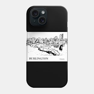 Burlington Ontario Phone Case