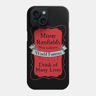 Mister Renfield's Drink of Many Lives Phone Case