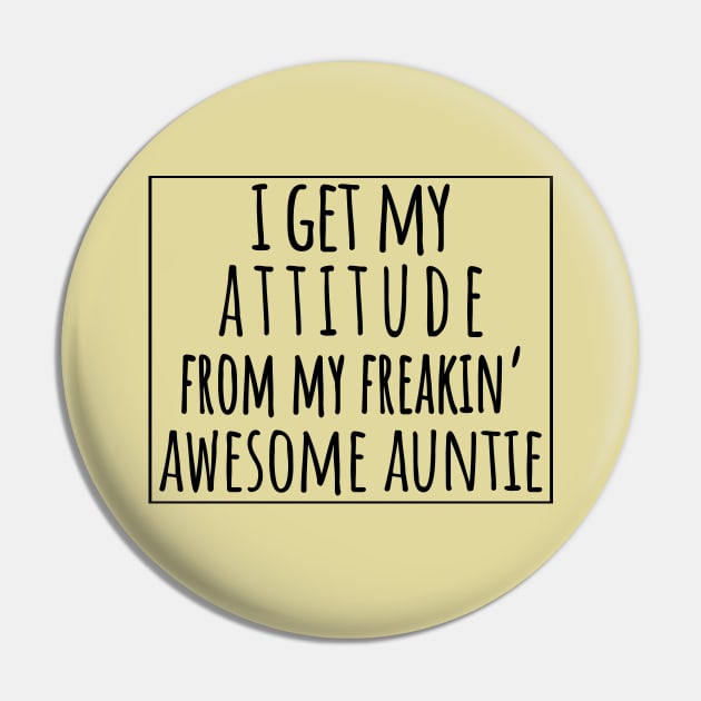 I Get My Attitude From My Freaking Awesome Aunt, Funny Perfect Gift Idea, Family Matching. Pin by VanTees