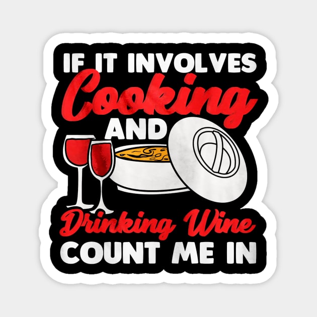 Cooking And Drinking Wine Magnet by toiletpaper_shortage