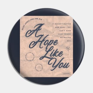 DAISY JONES AND THE SIX MERCH - A HOPE LIKE YOU DESIGN Pin