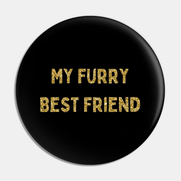 My Furry Best Friend, Love Your Pet Day Pin by DivShot 