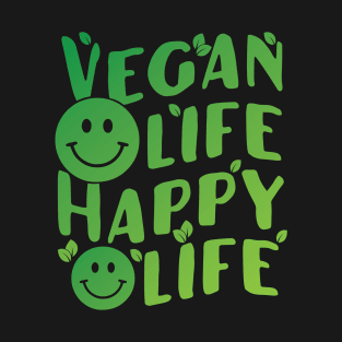 Vegan Life Happy Life Design for proud Vegan People T-Shirt