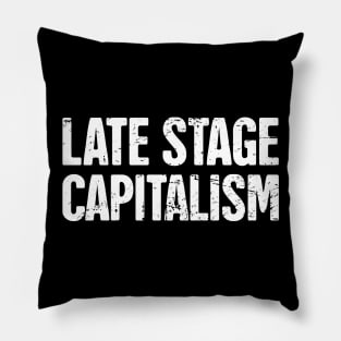 Late Stage Capitalism | Socialism Marxism Pillow