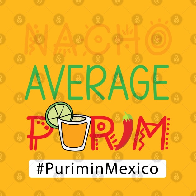 Nacho Average Purim - Purim in Mexico by WeThePixels