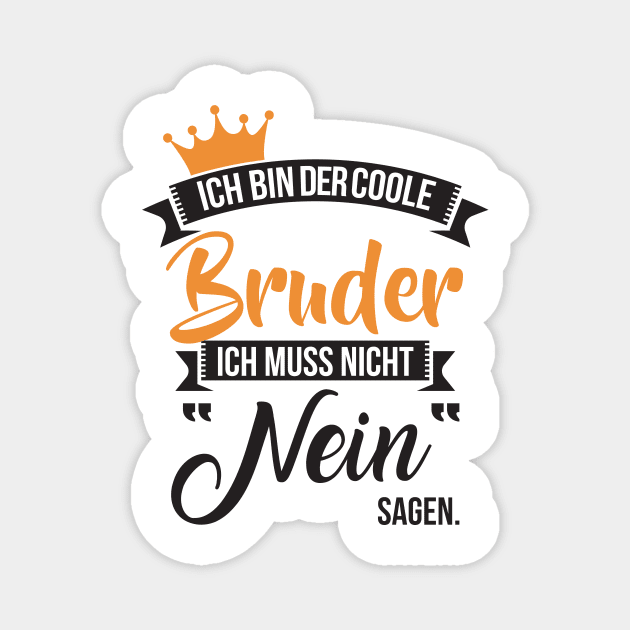 Ich bin der coole bruder (1) Magnet by nektarinchen