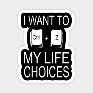 Undo My Life Choices Sarcastic Regret Magnet
