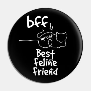 BFF my bestie is a cat Pin