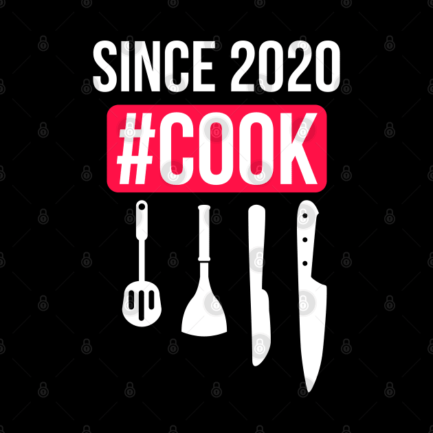 Cook since 2020 Covid 19 Cooking hobby special design by CookingLove