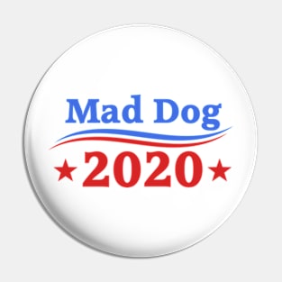 Mad Dog 2020 Pin