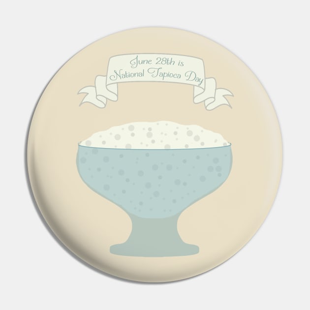 National Tapioca Day Pin by ahadden