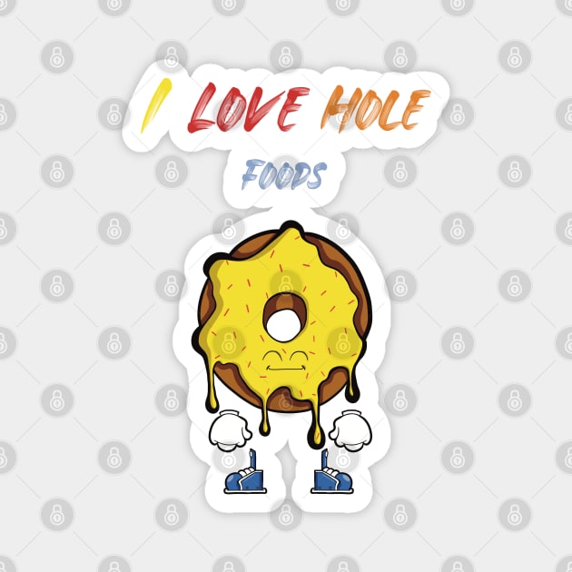 I Love Hole Foods Magnet by Art by Nabes