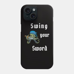 Swing Your Sword Phone Case