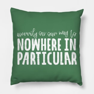 Nowhere in Particular Pillow