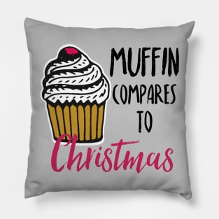 Muffin compares to Christmas, Funny Christmas pun Pillow