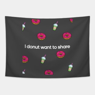 I Donut want to share Tapestry