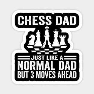 Chess Playing Dad Like A Normal Dad Only 3 Moves Ahead Magnet