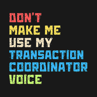 Transaction coordinator realtor training T-Shirt