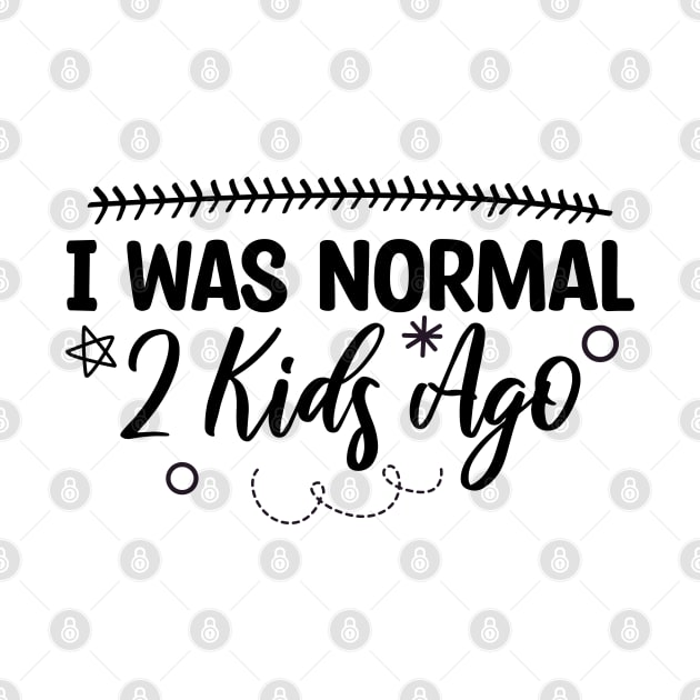 I Was Normal 2 Kids Ago by Blonc