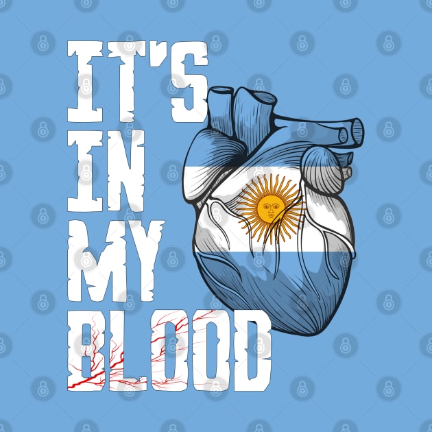 Argentina it's in my Blood by IMITENE