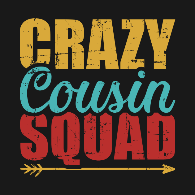 Crazy cousin squad vintage by Designzz