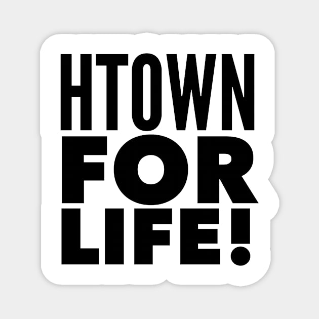 HTOWN For Life! Magnet by MessageOnApparel